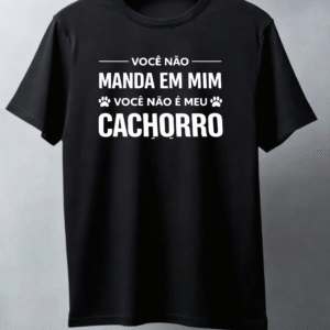 você não manda em mim, você não é meu cachorro